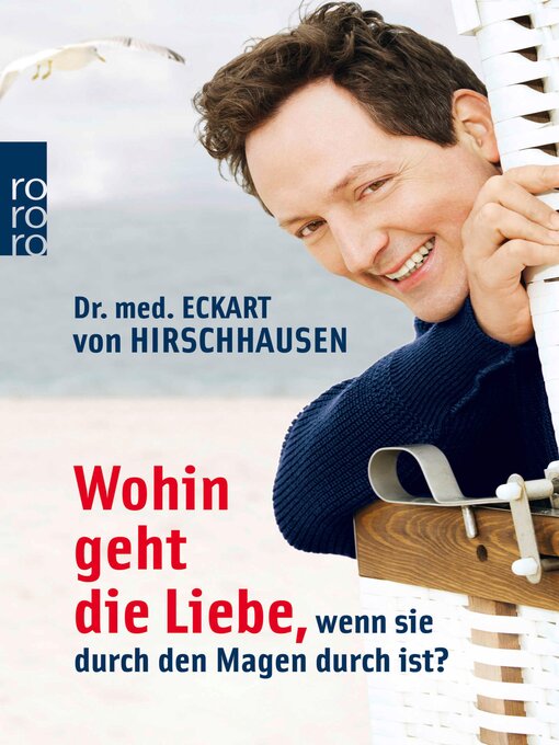 Title details for Wohin geht die Liebe, wenn sie durch den Magen durch ist? by Dr. med. Eckart von Hirschhausen - Available